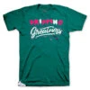 Retro 6 Green Abyss Drip Greatness Shirt -Sneaker Threads Shop Jordan 6s green abyss sneaker shirt match