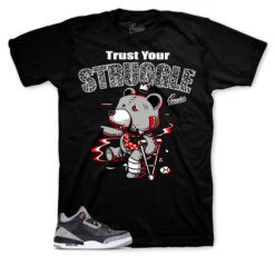 Retro 3 Black Cement Trust Your Struggle Shirt