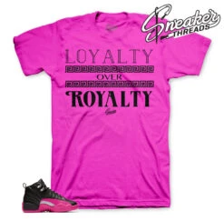 Retro 12 Deadly Pink Loyalty Over Royalty Shirt