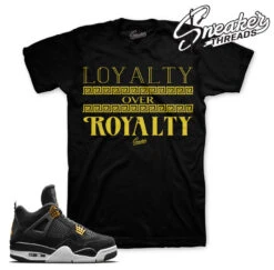Retro 4 Royalty Loyalty Over Royalty Shirt