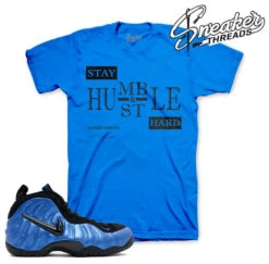 Foamposite Royal Stay Humble Shirt